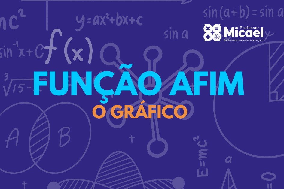 No momento, você está visualizando Função Afim: O Gráfico e Suas Características