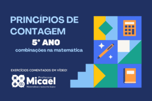 Leia mais sobre o artigo Princípios de Contagem – 5ºano combinações na matemática.