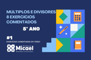 Leia mais sobre o artigo Múltiplos e Divisores – Exercícios para 5ºano